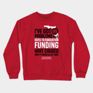 Red for Ed Florida 99 Problems Caused by Education Funding Cuts Crewneck Sweatshirt